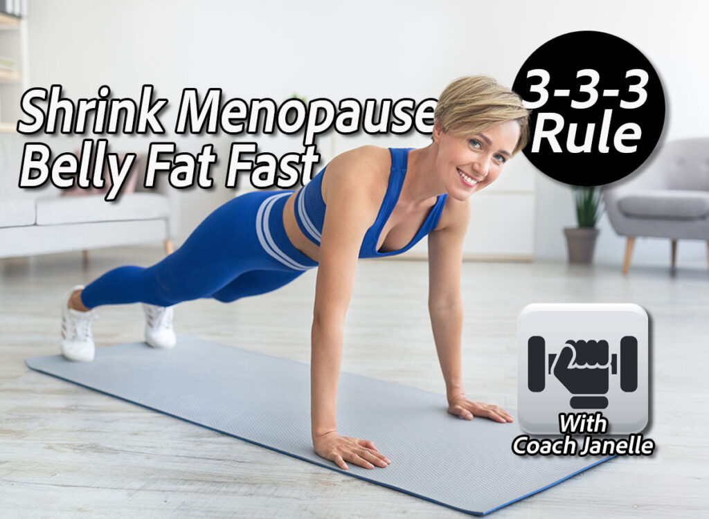 3-3-3 Rule to Burn Menopause Belly Fat—No Gym Required
